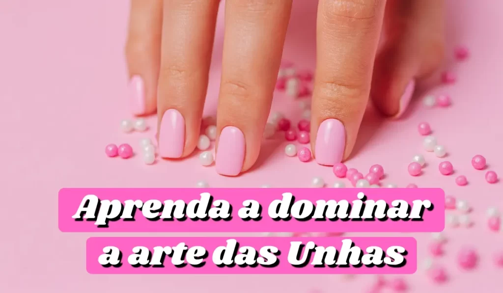 Curso de Design de Unhas Especial - Agora Noticias