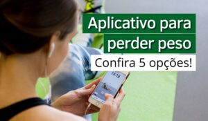阅读有关该文章的更多信息 Aplicativo para perder peso: confira 5 opções!