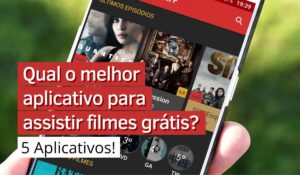 阅读有关该文章的更多信息 Qual o melhor aplicativo para assistir filmes grátis? 5 apps!