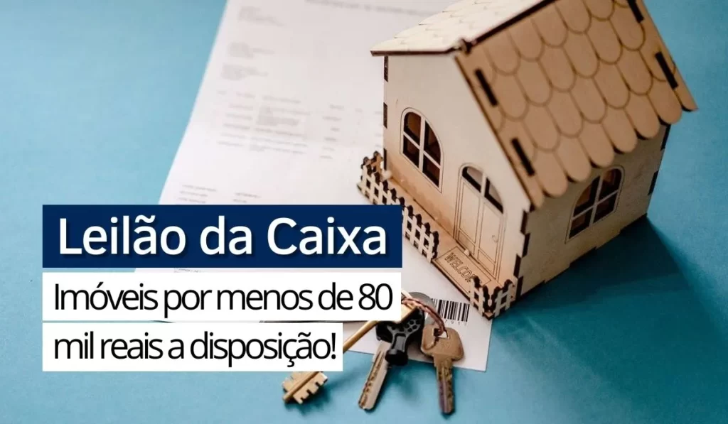 Leer más sobre el artículo Leilão da Caixa: imóveis por menos de 80 mil reais a disposição!