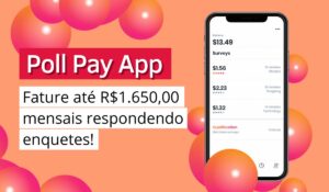 Scopri di più sull'articolo Poll Pay App: fature até R$1.650,00 mensais respondendo enquetes!