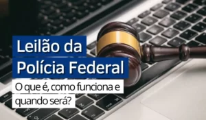 Leilão da Polícia Federal - Agora Notícias