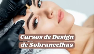 लेख के बारे में और पढ़ें Curso Design Sobrancelha – Descubra os segredos do Curso de Design de Sobrancelhas