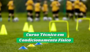 阅读有关该文章的更多信息 Curso Técnico em Condicionamento Físico – Cursos Condicionamento Físico