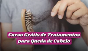 阅读有关该文章的更多信息 Curso Grátis de Tratamentos para Queda de Cabelo: Curso para Tratamento de Queda Cabelo