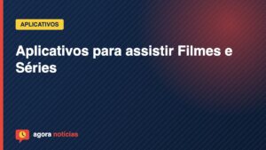 Capa do artigo: Aplicativos para assistir Filmes e Séries