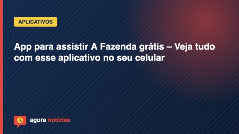 Capa do artigo: App para assistir A Fazenda grátis – Veja tudo com esse aplicativo no seu celular