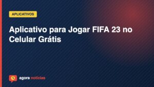 Capa do artigo: Aplicativo para Jogar FIFA 23 no Celular Grátis