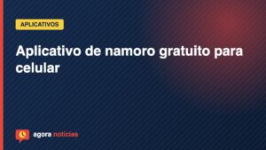 Capa do artigo: Aplicativo de namoro gratuito para celular