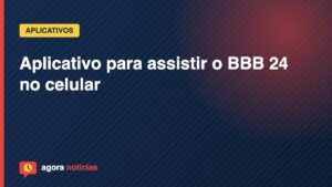 Capa do artigo: Aplicativo para assistir o BBB 24 no celular